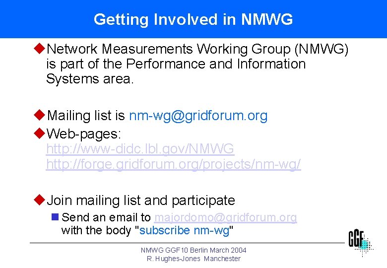 Getting Involved in NMWG u. Network Measurements Working Group (NMWG) is part of the