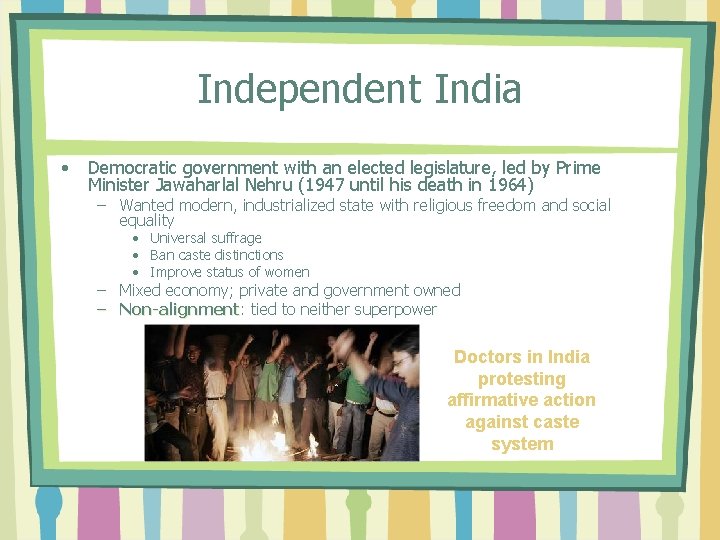 Independent India • Democratic government with an elected legislature, led by Prime Minister Jawaharlal