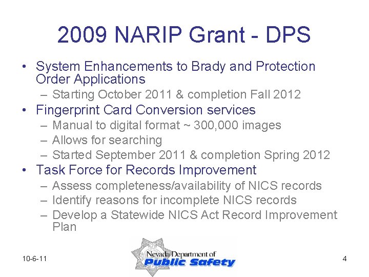 2009 NARIP Grant - DPS • System Enhancements to Brady and Protection Order Applications