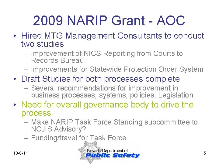 2009 NARIP Grant - AOC • Hired MTG Management Consultants to conduct two studies