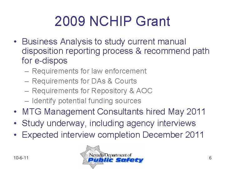 2009 NCHIP Grant • Business Analysis to study current manual disposition reporting process &