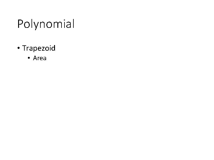 Polynomial • Trapezoid • Area 