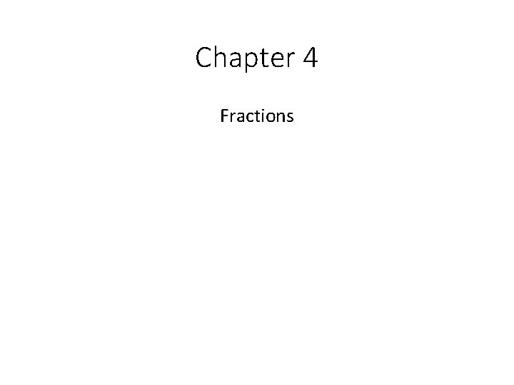 Chapter 4 Fractions 