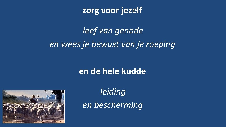 zorg voor jezelf leef van genade en wees je bewust van je roeping en