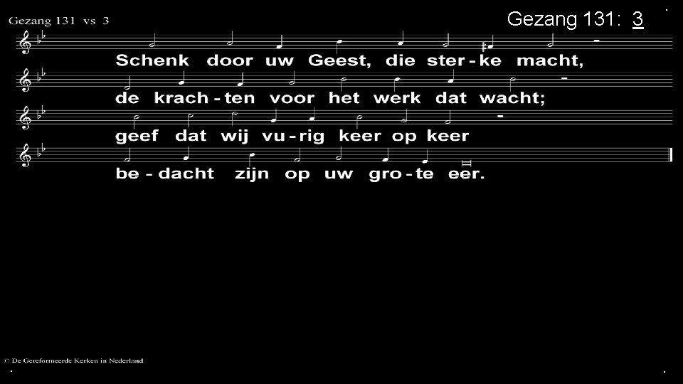 Gezang 131: 3 . . . 