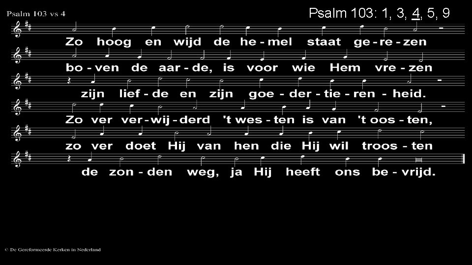Psalm 103: 1, 3, 4, 5, 9 