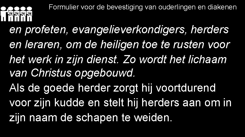 Formulier voor de bevestiging van ouderlingen en diakenen en profeten, evangelieverkondigers, herders en leraren,