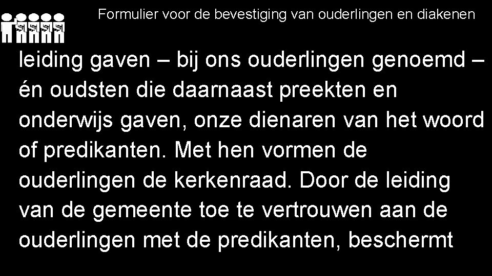 Formulier voor de bevestiging van ouderlingen en diakenen leiding gaven – bij ons ouderlingen