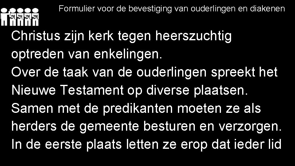 Formulier voor de bevestiging van ouderlingen en diakenen Christus zijn kerk tegen heerszuchtig optreden