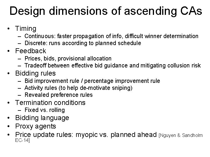 Design dimensions of ascending CAs • Timing – Continuous: faster propagation of info, difficult