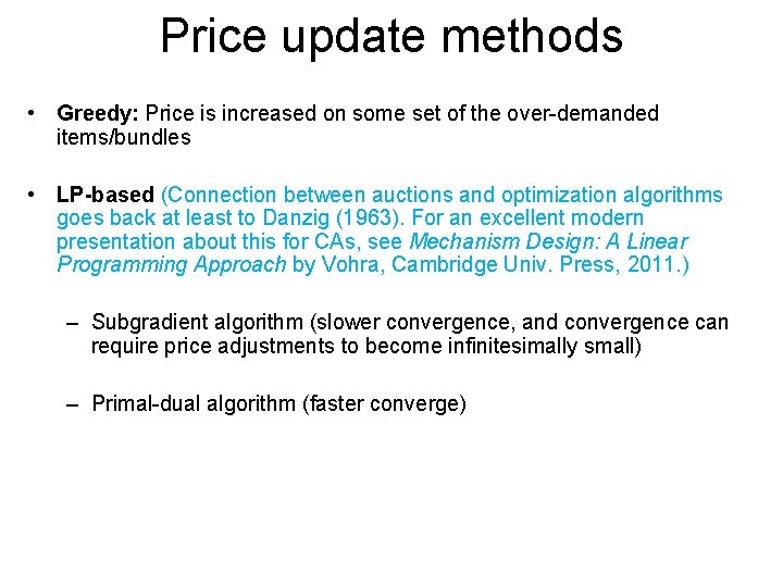 Price update methods • Greedy: Price is increased on some set of the over-demanded