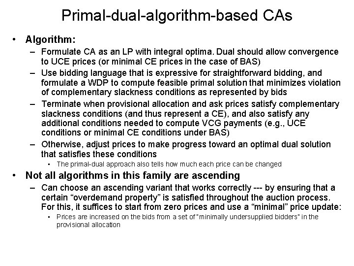 Primal-dual-algorithm-based CAs • Algorithm: – Formulate CA as an LP with integral optima. Dual