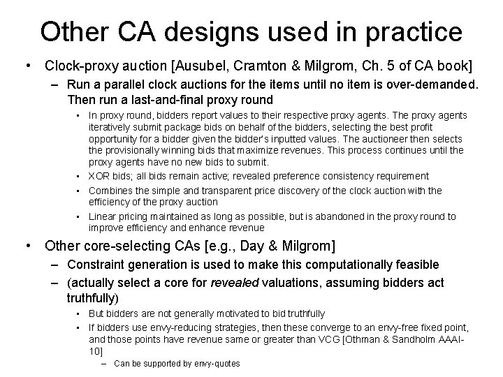 Other CA designs used in practice • Clock-proxy auction [Ausubel, Cramton & Milgrom, Ch.