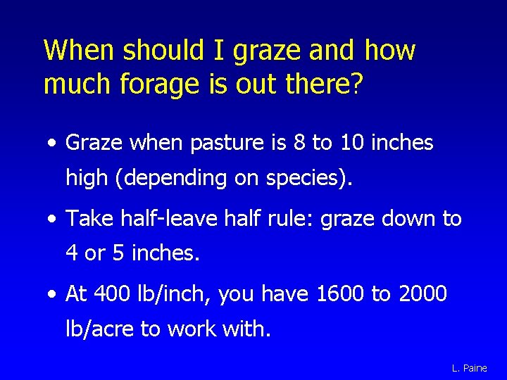 When should I graze and how much forage is out there? • Graze when