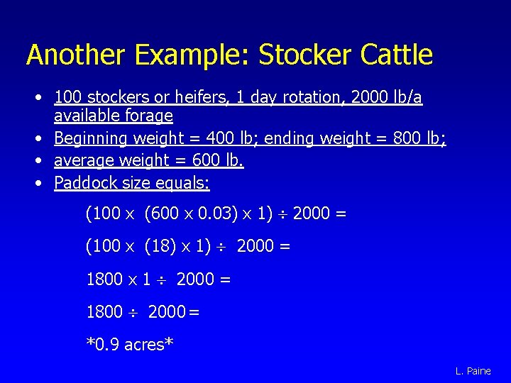 Another Example: Stocker Cattle • 100 stockers or heifers, 1 day rotation, 2000 lb/a