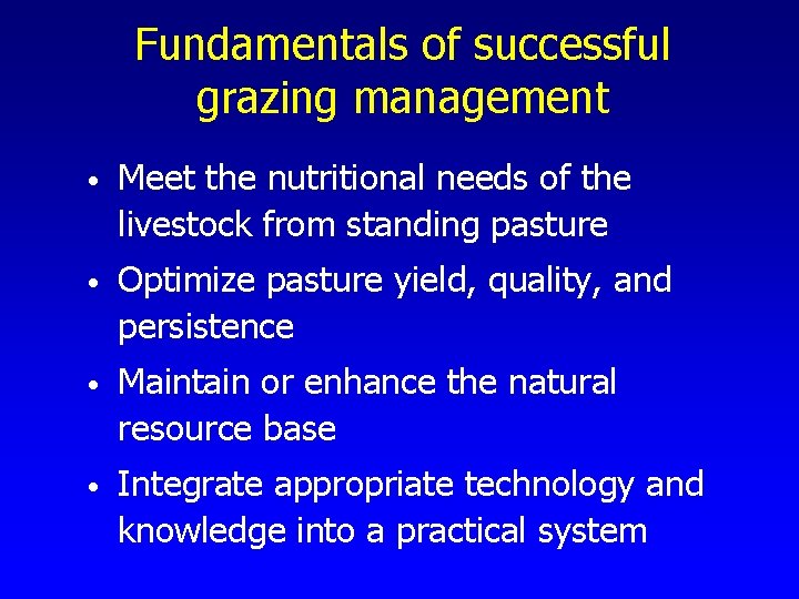 Fundamentals of successful grazing management • Meet the nutritional needs of the livestock from