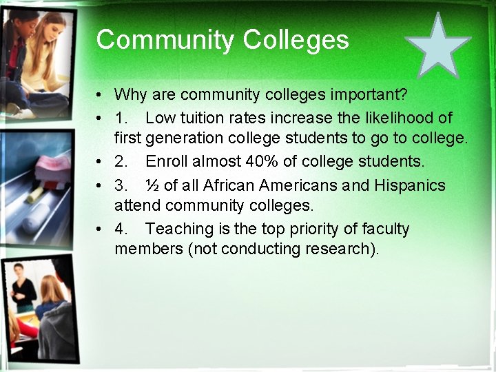 Community Colleges • Why are community colleges important? • 1. Low tuition rates increase