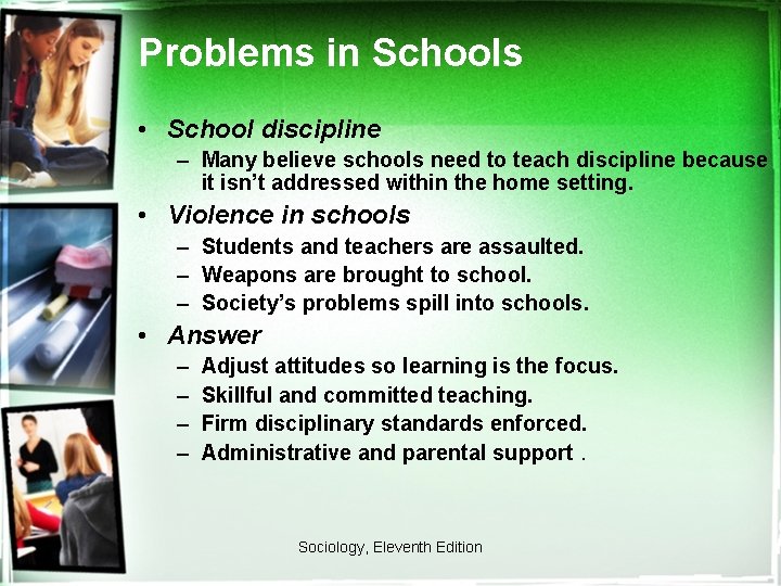Problems in Schools • School discipline – Many believe schools need to teach discipline