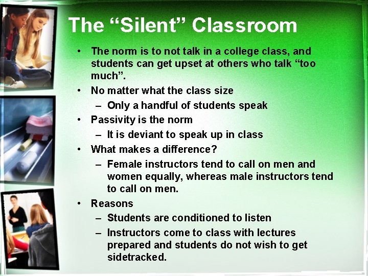 The “Silent” Classroom • The norm is to not talk in a college class,
