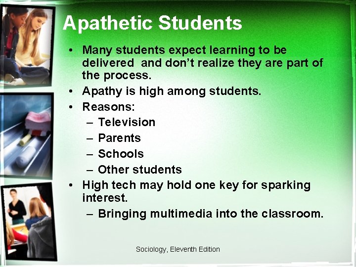 Apathetic Students • Many students expect learning to be delivered and don’t realize they