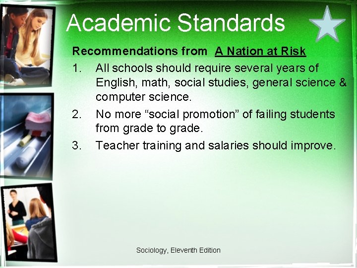 Academic Standards Recommendations from A Nation at Risk 1. All schools should require several