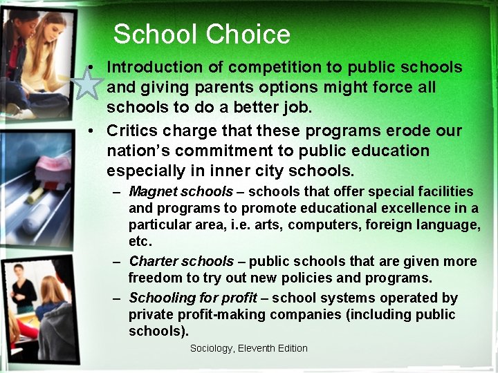 School Choice • Introduction of competition to public schools and giving parents options might
