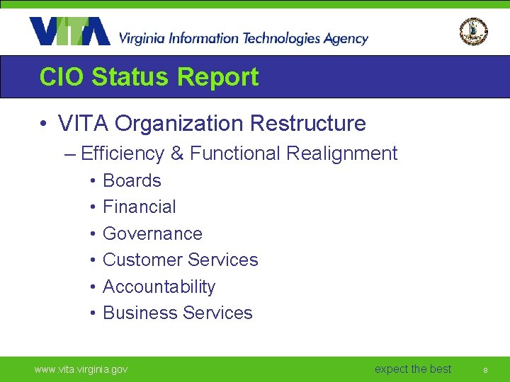 CIO Status Report • VITA Organization Restructure – Efficiency & Functional Realignment • •