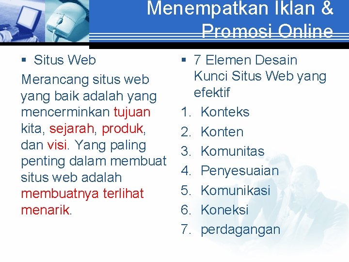 Menempatkan Iklan & Promosi Online § Situs Web Merancang situs web yang baik adalah