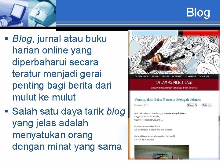 Blog § Blog, jurnal atau buku harian online yang diperbaharui secara teratur menjadi gerai