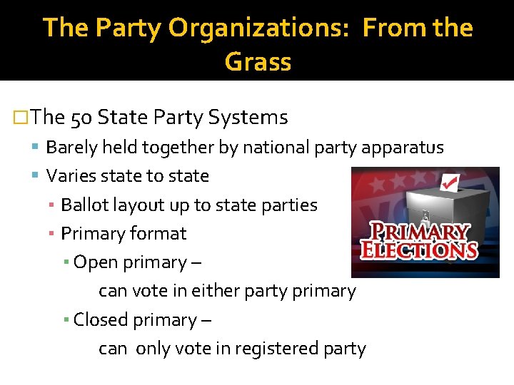 The Party Organizations: From the Grass �The 50 State Party Systems Barely held together