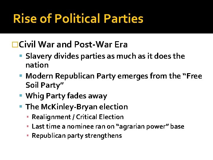 Rise of Political Parties �Civil War and Post-War Era Slavery divides parties as much
