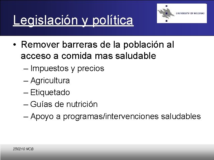 Legislación y política • Remover barreras de la población al acceso a comida mas