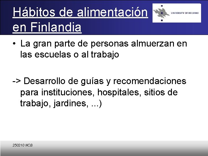 Hábitos de alimentación en Finlandia • La gran parte de personas almuerzan en las