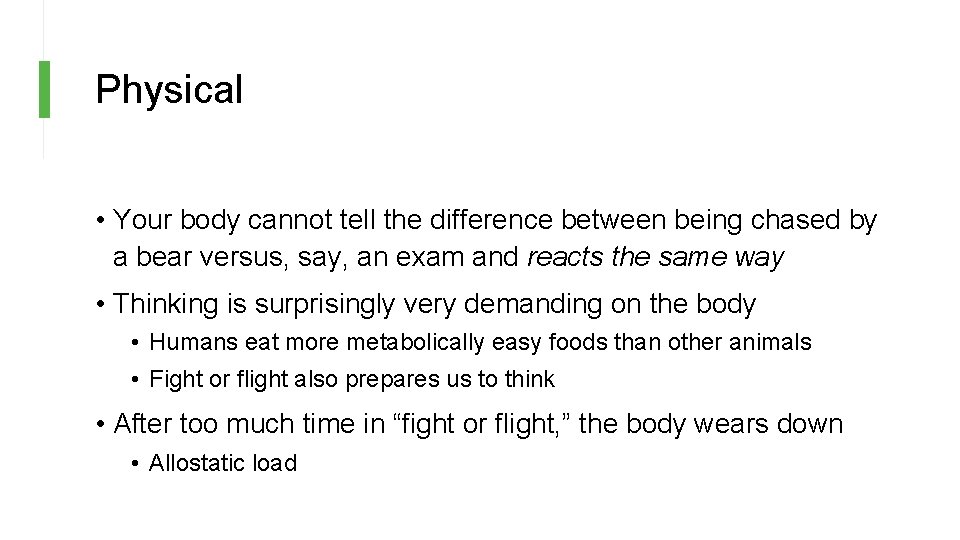 Physical • Your body cannot tell the difference between being chased by a bear