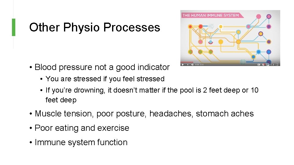 Other Physio Processes • Blood pressure not a good indicator • You are stressed