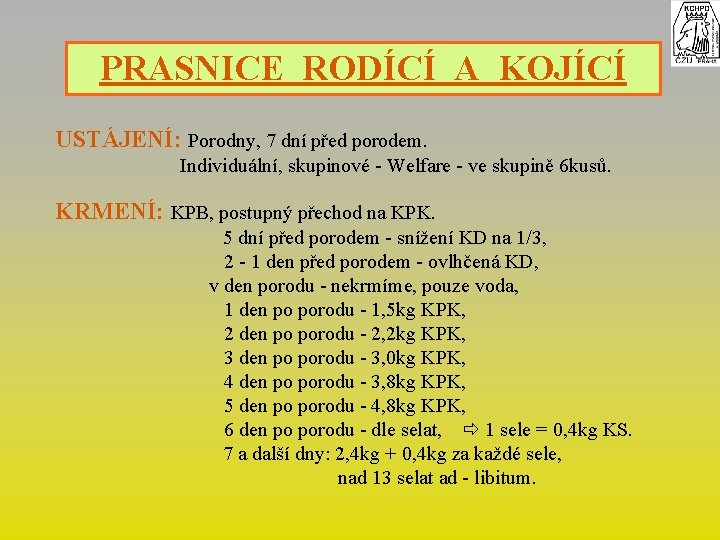 PRASNICE RODÍCÍ A KOJÍCÍ USTÁJENÍ: Porodny, 7 dní před porodem. Individuální, skupinové - Welfare