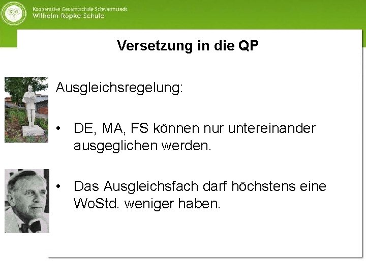 Versetzung in die QP Ausgleichsregelung: • DE, MA, FS können nur untereinander ausgeglichen werden.