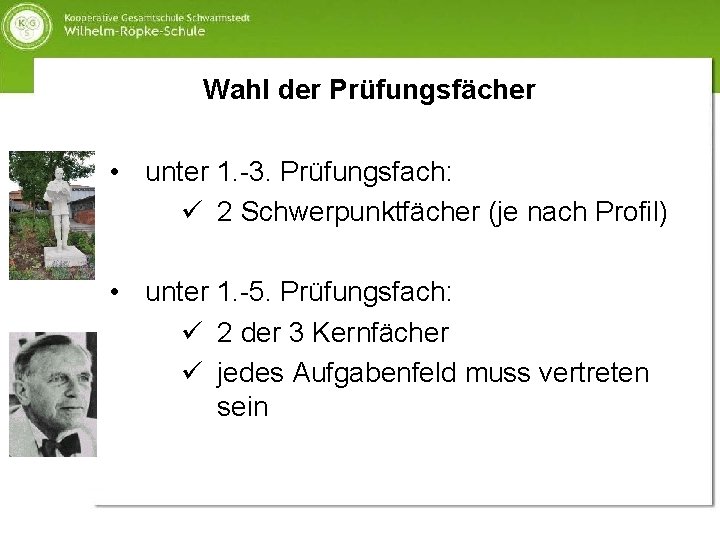 Wahl der Prüfungsfächer • unter 1. -3. Prüfungsfach: ü 2 Schwerpunktfächer (je nach Profil)