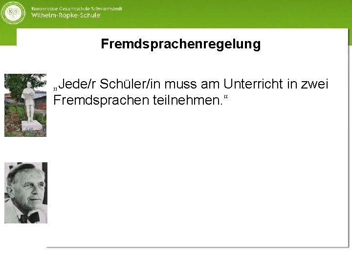 Fremdsprachenregelung „Jede/r Schüler/in muss am Unterricht in zwei Fremdsprachen teilnehmen. “ 