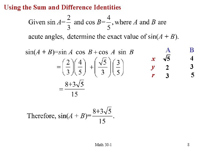 Using the Sum and Difference Identities A x y r Math 30 -1 B