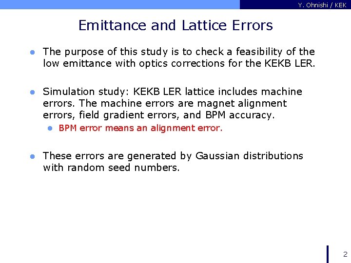 Y. Ohnishi / KEK Emittance and Lattice Errors l The purpose of this study