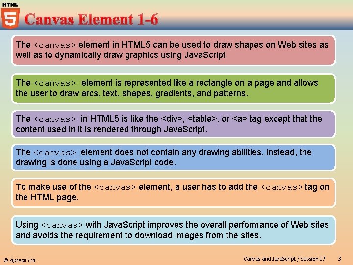 The <canvas> element in HTML 5 can be used to draw shapes on Web