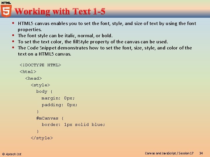  HTML 5 canvas enables you to set the font, style, and size of