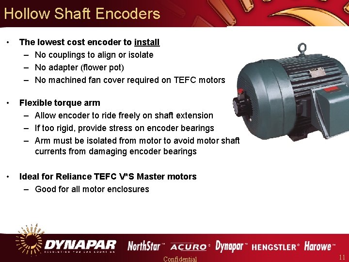 Hollow Shaft Encoders • The lowest cost encoder to install – No couplings to