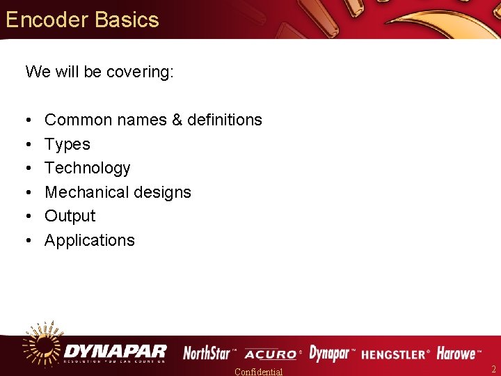 Encoder Basics We will be covering: • • • Common names & definitions Types