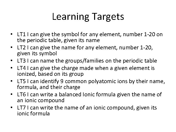 Learning Targets • LT 1 I can give the symbol for any element, number