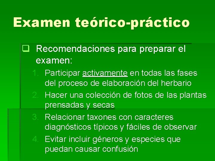 Examen teórico-práctico q Recomendaciones para preparar el examen: 1. Participar activamente en todas las