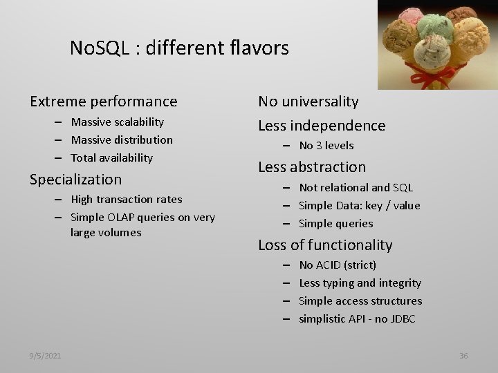 No. SQL : different flavors Extreme performance – Massive scalability – Massive distribution –