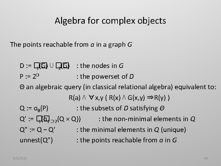 Algebra for complex objects The points reachable from a in a graph G D