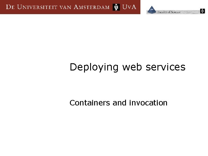 Deploying web services Containers and invocation 